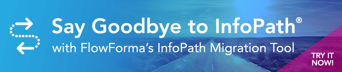 FlowForma - InfoPath competitors - Microsoft InfoPath discontinued