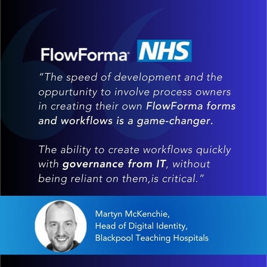 Image of a FlowForma testimonial featuting Blackpool Teaching Hospitals NHS
