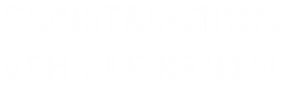 Construction Vehicle Rental